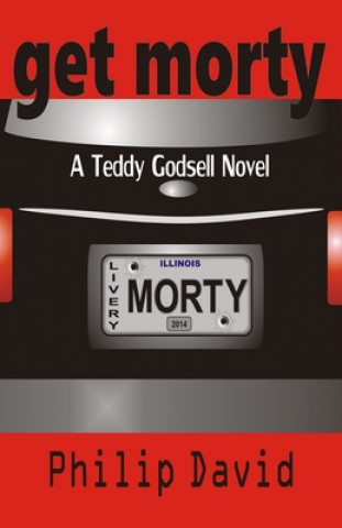 Knjiga Get Morty: A Teddy Godsell Novel Philip David
