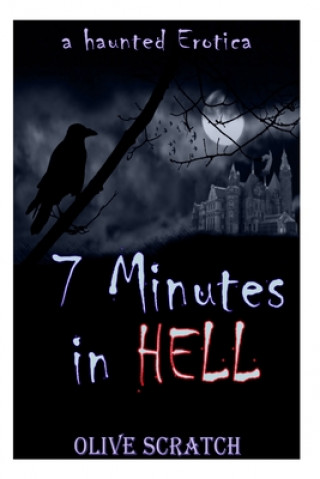 Carte 7 Minutes In Hell (A Haunted Erotica) Olive Scratch