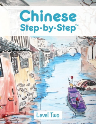 Kniha Chinese Step by Step: Level Two Jared Scott Pratt