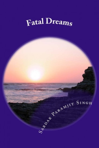 Knjiga Fatal Dreams: (Novel) Sardar Paramjit Singh