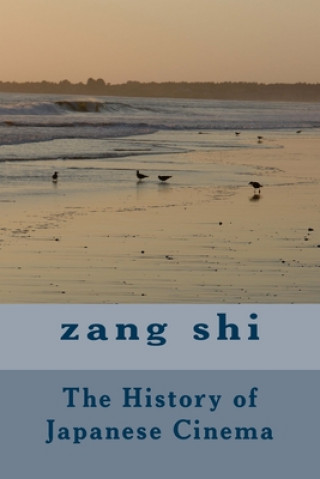 Livre The History of Japanese Cinema Zang Shi