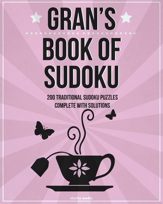 Książka Gran's Book Of Sudoku: 200 traditional sudoku puzzles in levels easy, medium & hard Clarity Media