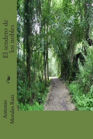 Knjiga El sendero de los nobles Antonio Morales Ruiz