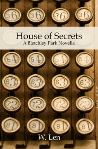 Książka House of Secrets: A Bletchley Park Novella W. Len