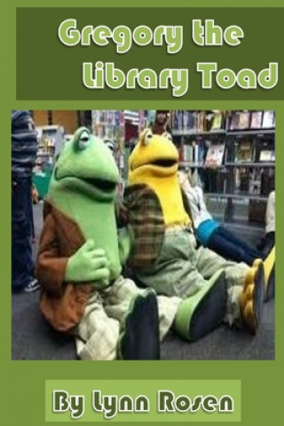 Knjiga Gregory the Library Toad Lynn Rosen
