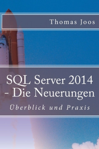 Kniha SQL Server 2014 - Die Neuerungen: Überblick und Praxis Thomas Joos