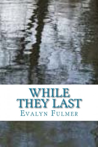 Kniha While They Last Evalyn Fulmer