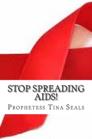 Knjiga Stop Spreading AIDS! Prophetess Tina Seals