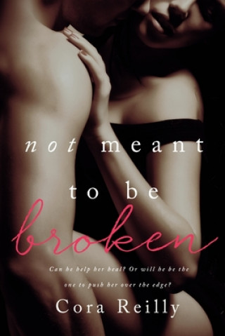 Kniha Not Meant To Be Broken Cora Reilly