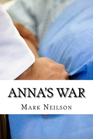 Knjiga anna's war Mark Neilson