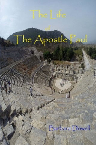 Kniha The Life of the Apostle Paul Barbara Dowell