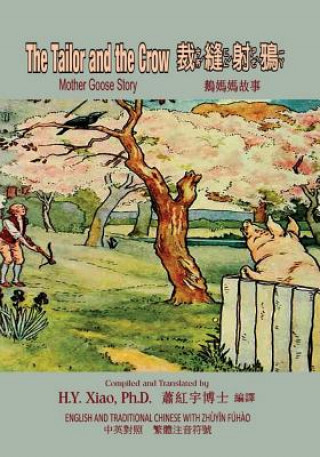 Kniha The Tailor and the Crow (Traditional Chinese): 02 Zhuyin Fuhao (Bopomofo) Paperback B&w H. y. Xiao Phd