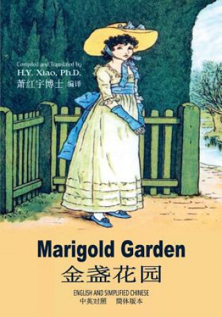 Kniha Marigold Garden (Simplified Chinese): 06 Paperback B&w H. y. Xiao Phd