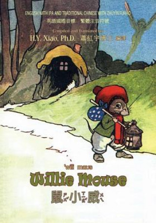 Knjiga Willie Mouse (Traditional Chinese): 07 Zhuyin Fuhao (Bopomofo) with IPA Paperback B&w Alta Tabor