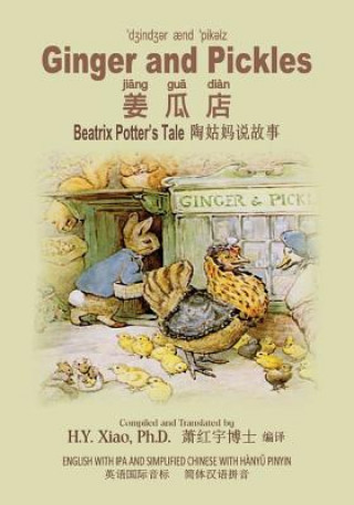 Könyv Ginger and Pickles (Simplified Chinese): 10 Hanyu Pinyin with IPA Paperback B&w H. y. Xiao Phd