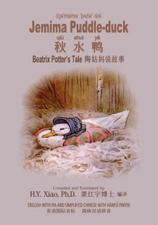 Könyv Jemima Puddle-Duck (Simplified Chinese): 10 Hanyu Pinyin with IPA Paperback B&w Beatrix Potter