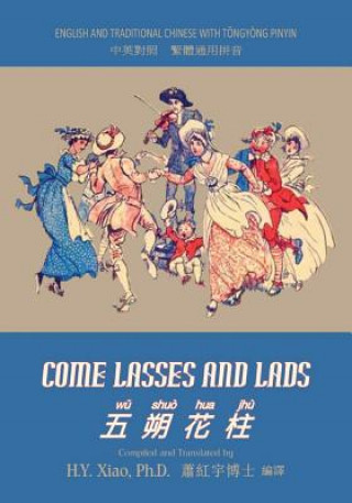 Книга Come Lasses and Lads (Traditional Chinese): 03 Tongyong Pinyin Paperback B&w Randolph Caldecott