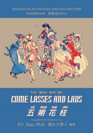 Knjiga Come Lasses and Lads (Traditional Chinese): 09 Hanyu Pinyin with IPA Paperback B&w Randolph Caldecott