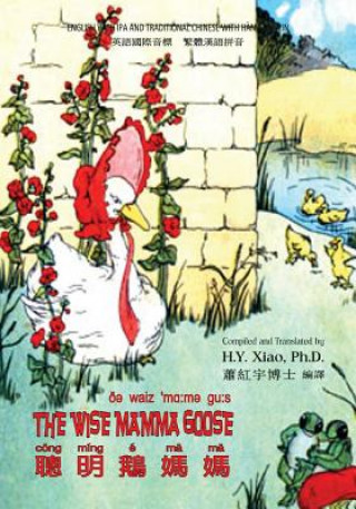 Libro The Wise Mamma Goose (Traditional Chinese): 09 Hanyu Pinyin with IPA Paperback B&w Charlotte B. Herr