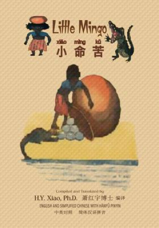 Kniha Little Mingo (Simplified Chinese): 05 Hanyu Pinyin Paperback B&w H. y. Xiao Phd