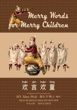 Könyv Merry Words for Merry Children (Simplified Chinese): 05 Hanyu Pinyin Paperback B&w H. y. Xiao Phd