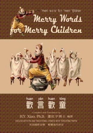 Kniha Merry Words for Merry Children (Traditional Chinese): 08 Tongyong Pinyin with IPA Paperback B&w H. y. Xiao Phd