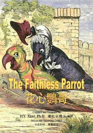 Kniha The Faithless Parrot (Traditional Chinese): 01 Paperback B&w H. y. Xiao Phd