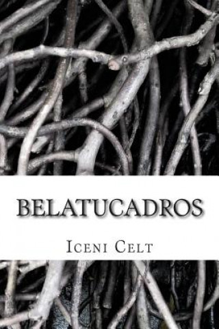Carte Belatucadros: The Beautiful & Terrible One Iceni Celt