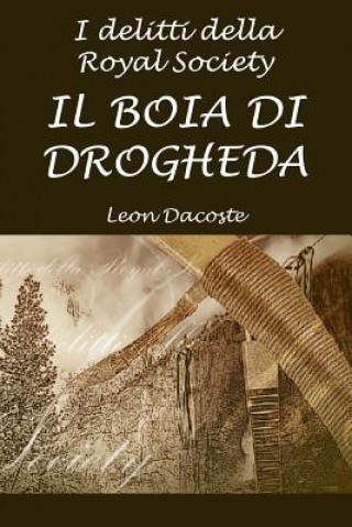 Książka I Delitti Della Royal Society: Il Boia Di Drogheda Leon Dacoste