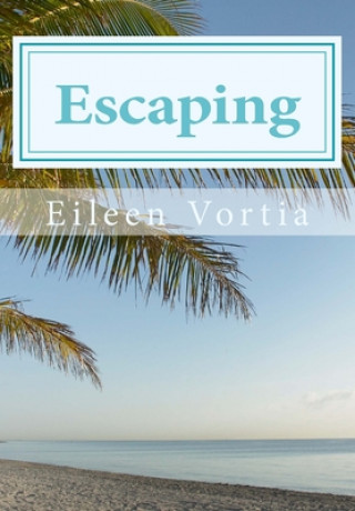 Knjiga Escaping Eileen Vortia