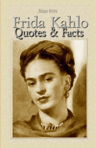 Kniha Frida Kahlo: Quotes & Facts Blago Kirov