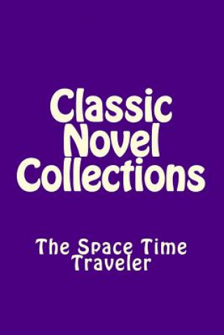 Kniha Classic Novel Collections: The Space Time Traveler Classic Novel Collections