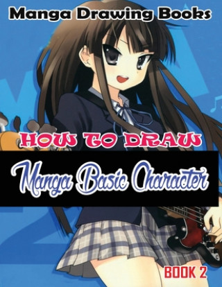 Könyv Manga Drawing Books: How to Draw Manga Characters Book 2: Learn Japanese Manga Eyes And Pretty Manga Face Gala Publication