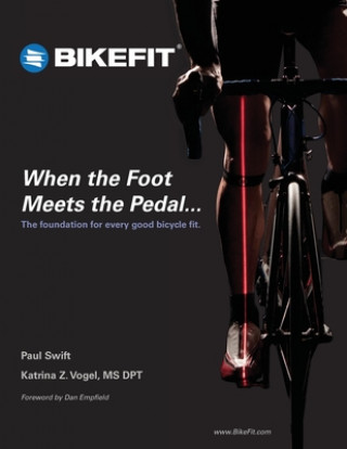 Buch When the Foot Meets the Pedal...: The foundation for every good bicycle fit Dpt Katrina Vogel