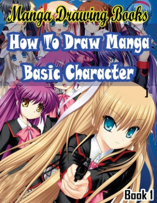 Könyv Manga Drawing Books How to Draw Manga Characters Book 1: Learn Japanese Manga Eyes And Pretty Manga Face Gala Publication