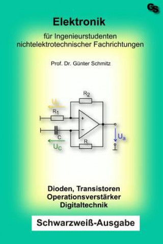 Kniha Elektronik für Ingenieurstudenten: Schwarz-Weiß Ausgabe Gunter Schmitz