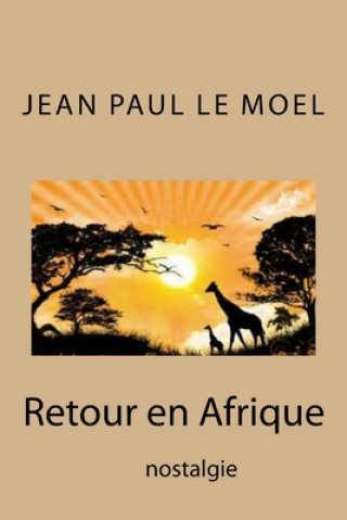 Kniha Retour en Afrique Jean Paul Le Moel