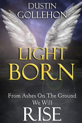 Knjiga Light Born Dustin Shawn Gollehon