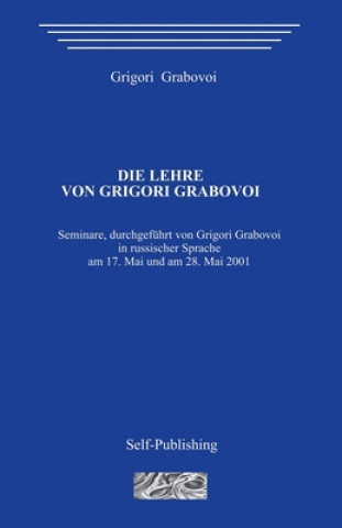 Könyv Die Lehre von Grigori Grabovoi Grigori Grabovoi