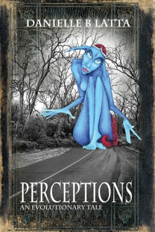 Книга Perceptions: An Evolutionary Tale Danielle B. Latta