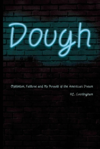 Книга Dough: Optimism, Failure, and My Pursuit of the American Dream H. L. Cunningham