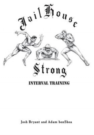 Könyv Jailhouse Strong: Interval Training Adam Benshea