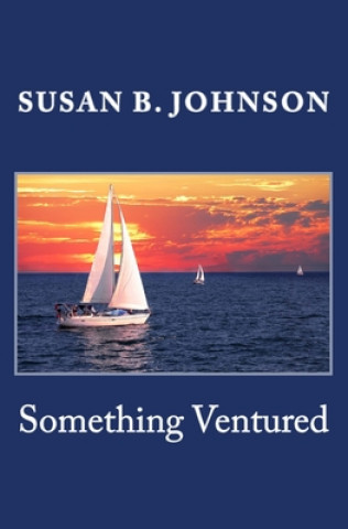 Knjiga Something Ventured Susan B. Johnson