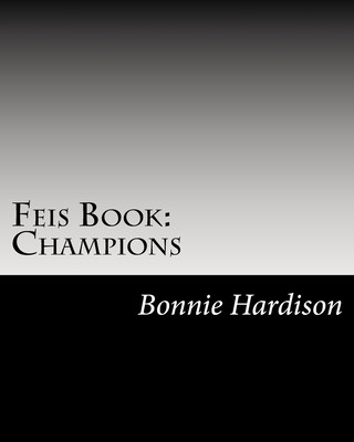 Kniha Feis Book: Champions Bonnie Hardison