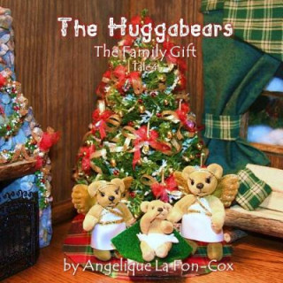 Knjiga The Huggabears: The Family Gift Angelique J. La Fon-Cox