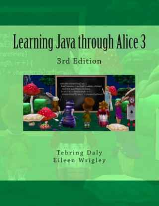 Knjiga Learning Java through Alice 3: 3rd Edition Eileen Wrigley