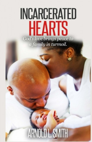 Knjiga Incarcerated Hearts Arnold L. Smith