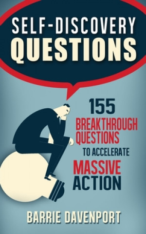 Kniha Self-Discovery Questions: : 155 Breakthrough Questions to Accelerate Massive Action Barrie Davenport
