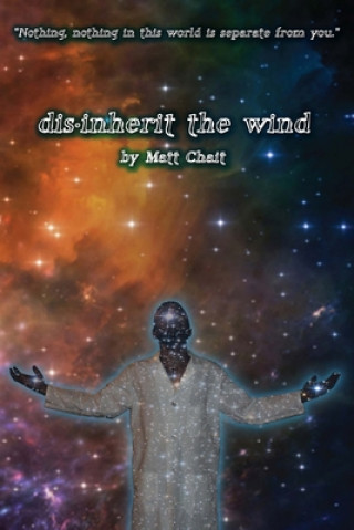 Книга Disinherit The Wind: a play by Matt Chait