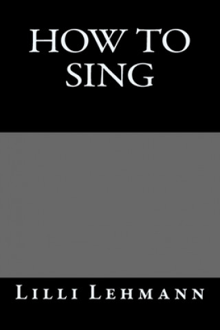 Kniha How To Sing LILLI Lehmann